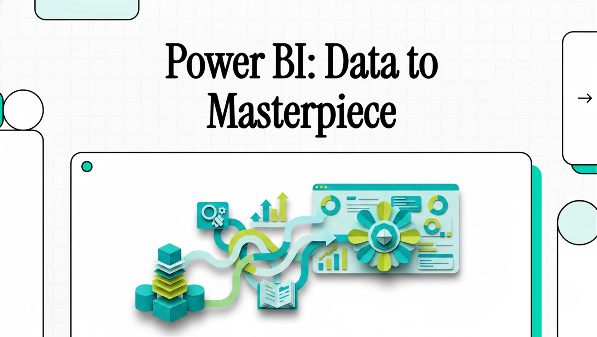 Power BI: Data to Masterpiece